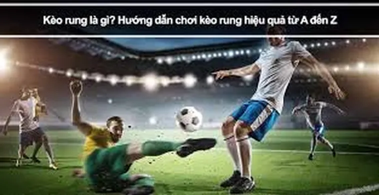 Biện Pháp Chinh Phục Kèo Rung Trong Bóng Đá Tại 1Gom Hiệu Quả Nhất Năm 2026