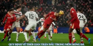 Thời Gian Trận Đấu Bóng Đá Và Những Bí Mật Về Phút Bù Giờ
